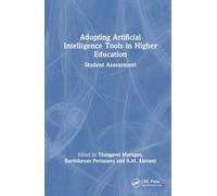 Adopting Artificial Intelligence Tools in Higher Education: Student Assessment