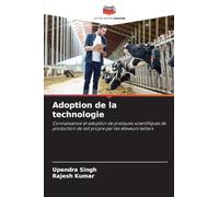 Adoption de la technologie: Connaissance et adoption de pratiques scientifiques de production de lait propre par les éleveurs laitiers