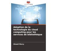 Adoption de la technologie du cloud computing pour les services de bibliothèque