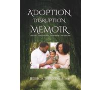 Adoption Disruption Memoir: A Journey Through Hope, Heartbreak, and Healing: 1