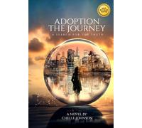 Adoption The Journey: A Search For The Truth