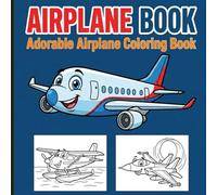 Adorable Airplane Coloring Book: Nurture fine motor skills and creativity with easy-to-color high-flying planes and sweet helicopters for kids ages 4-8.