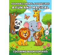 Adorable Animal Adventures: A Fun and Magical Coloring Book for Kids