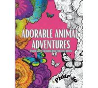 Adorable Animal Adventures: A Super Simple Coloring Book for Little Artists