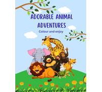 Adorable Animal Adventures: A Wild Adventure of Animals to Color and Enjoy!