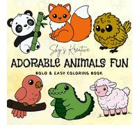 Adorable Animal Fun Coloring book for Stress-Relief Coloring: Cute, bold and Easy Animal Illustrations for Relaxation, Mindfulness, and Creative Fun