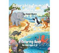 Adorable Animals Around the World: A Coloring Book