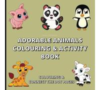 Adorable Animals Coloring & Activity Book: Coloring & Connect the Dots.