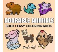 Adorable Animals Coloring Book: Bold & Easy Designs for Adults and Kids