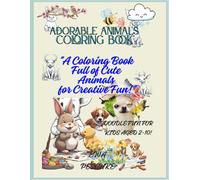 “Adorable Animals Coloring Book” , Doodle Fun For Kids Aged 2-10!: A Coloring Book Full of Cute Animals for Creative Fun