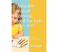 “Adorable Animals Coloring Book for Kids Ages 4-8”: “Fun and Easy Coloring Pages with Cute Jungle, Farm, and Zoo Animals for Boys and Girls”