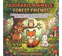 Adorable Animals: Forest Friends: Bold & Easy Coloring Book for Adults and Teens Featuring Cute Designs for Relaxation