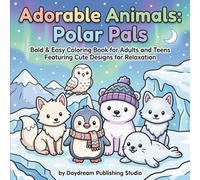 Adorable Animals: Polar Pals: Bold & Easy Coloring Book for Adults and Teens Featuring Cute Designs for Relaxation