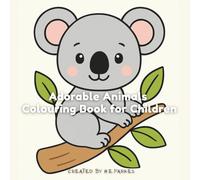 Adorable Animals: Simple and Cute Colouring Book for Children