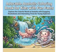 Adorable Axolotls Coloring Book for Kids with Fun Facts