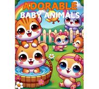 Adorable Baby Animals: A Fun Picture Book for Little Animal Lovers!