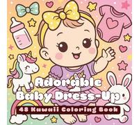 Adorable Baby Dress-Up: 48 Kawaii Coloring Book