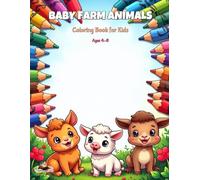 Adorable BABY FARM ANIMALS: Coloring Book for Kids Ages 4-8