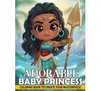 Adorable Baby Princess Coloring Book: Magical Realms Coloring Pages with Delightful Fairy Tale Landscapes for All Ages for Creativity and Joy