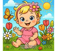 Adorable Baby Spring Coloring Book 2: A Joyful Celebration of Springtime Magic