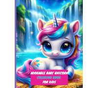Adorable Baby Unicorn Coloring Book for Kids