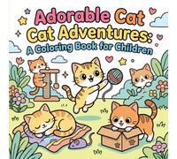 Adorable Cat Adventures: A Coloring Book for Children: A Fun and Easy Cute Cat Coloring Book with Simple Designs for Little Artists