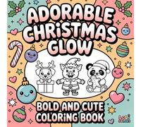 Adorable Christmas Glow: Bold and Cute Coloring Book for Adults and Kids: Whimsical Holiday Animals in Festive Spirit for Relaxing Family Fun
