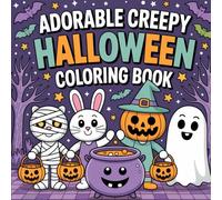Adorable Creepy: Charming Monsters and Whimsical Creatures: Bold and Easy Designs for Young Artists, Creative Fun, and Stress Relief Coloring Book For Kids