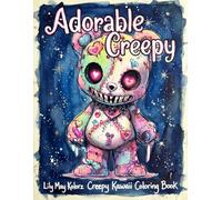 Adorable Creepy Coloring Book with Spooky Gothic Cute Kawaii Creatures Monsters and Animals for Adults and Teens: Easy Halloween Coloring Activity for Fun and Relaxation