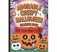 Adorable & Creepy Halloween Coloring Book for Kids Ages 5-10: Pumpkins, Ghosts, and Monsters to Color for Hours of Halloween Fun