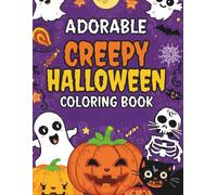 Adorable Creepy Halloween Coloring Book: Where Spooky Meets Super Cut