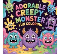 Adorable Creepy Monster Fun Coloring: cute coloring book for kids, coloring book for adults, kawaii coloring book, Coloring Book for Adults and Kids, Bold and Easy, spooky monster animals,