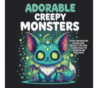 Adorable Creepy Monsters Bold and Easy Coloring Book pastel goth for Adults and Teens: 50 Funny and Spooky Monsters to Color for Relaxation, Creativity, and Stress Relief