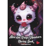 Adorable Creepy Monsters Coloring Book: 110 Pages Whimsical Fantasy Creatures Anti-Stress Coloring Book for Adults & Teens Unique Monster Art for Relaxation One-Sided Pages Ideal Gift