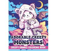 Adorable Creepy Monsters Coloring Book: Cute and Creepy Monsters Coloring Pages for Adults and Teens, Perfect for Stress Relief and Relaxation
