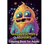 Adorable Creepy Monsters Coloring Book for Adults: 55+ Fun & Spooky Mini Creatures to Color for Stress Relief