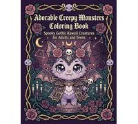 Adorable Creepy Monsters Coloring Book: Spooky Gothic Kawaii Creatures for Adults and Teens