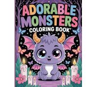 Adorable Creepy Monsters Coloring Book: The cutest creepy monsters you will love to color