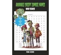 Adorable Creepy Zombie Names Word Search Puzzle Book: ADORABLE CREEPY ZOMBIE NAMES WORD SEARCH PUZZLE BOOK WITH LARGE PRINT I 6X9 INCHES, GLOSSY ... 600 WORDS _ GIFT FOR KIDS TWEENS TEENS ADULTS