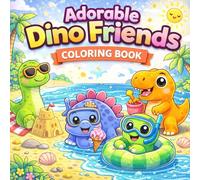 Adorable Dino Friends Coloring Book: Bold & Easy Beach Dino Adventures - Cute, Fun & Adorable Dinosaurs for Ages 4-8