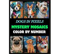 Adorable Dogs Color by Number: 50 Cute and Realistic Dog Breeds Featuring Golden Retriever, Corgi, Pug, Husky, Schnauzer, Labrador, Beagle, and more | ... Book for Dog Lovers, Adults, and Teens