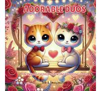 Adorable Duos: A Delightful Valentine Coloring Book with Beautifully Illustrated Animal Pairings for Teens and Adults.