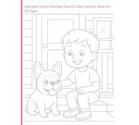 Adorable French Bulldog Trace & Color Activity Book for All Ages