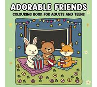 Adorable Friends Colouring Book for Adults and Teens: Featuring Super Cute Animals with Simple and Easy Designs for Stress Relief and Relaxation