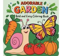 Adorable Garden Bold Easy Coloring Book: Simple Designs to Soothe the Mind