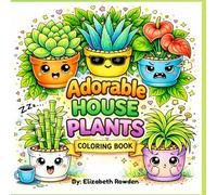 Adorable House Plants Coloring Book: Plant Lovers All Ages