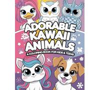 Adorable Kawaii Animals: A Coloring Book for Kids & Teens: Easy and Bold Designs for Kids' Coloring Fun and Relaxing Featuring Fluff hound, Sakura duck, Frostiowl and More , Ages 4-8