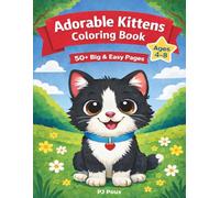 Adorable Kittens Coloring Book: 50+ Cute and Easy Kittens Coloring Pages for Kids Ages 4-8, Big Bold Designs for Boys and Girls, Great for All Ages