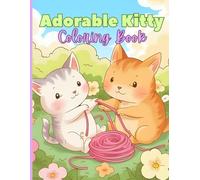 Adorable Kitty Coloring Book: Adorable Illustrations For Your Young Animal Lover
