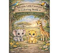 Adorable Little Creatures Coloring Book: Savannah & Jungle